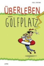 Überleben auf dem Golfplatz - Yves C. Ton-That, Roland Hausheer (ISBN: 9783830343387)