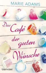 Das Café der guten Wünsche (ISBN: 9783734102783)