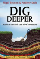 Dig Deeper - Tools To Unearth The Bible's Treasure (2010)