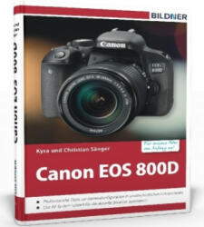 Canon EOS 800D - Kyra Sänger, Christian Sänger (ISBN: 9783832802585)