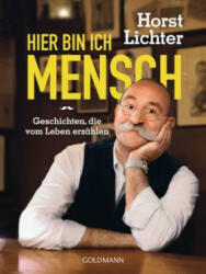 Hier bin ich Mensch - Horst Lichter, Michael Wissing (ISBN: 9783442177134)