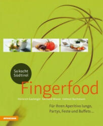 Fingerfood - Gerhard Wieser, Helmut Bachmann, Heinrich Gasteiger (ISBN: 9788868392215)