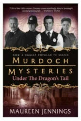 Murdoch Mysteries - Under the Dragon's Tail - Maureen Jennings (2012)