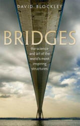 Bridges: The Science and Art of the World's Most Inspiring Structures (2012)