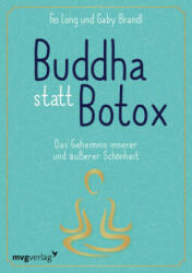 Buddha statt Botox - Fei Long, Gaby Brandl (ISBN: 9783868828887)