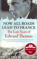 Now All Roads Lead to France - The Last Years of Edward Thomas (2012)