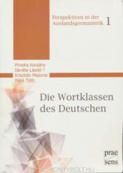 Die Wortklassen des Deutschen - Piroska Kocsány, László Sarolta, Krisztián Majoros, Máté Tóth (ISBN: 9783706909884)
