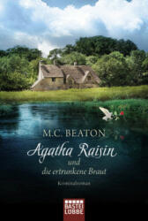 Agatha Raisin und die ertrunkene Braut - M. C. Beaton, Sabine Schilasky (ISBN: 9783404177844)