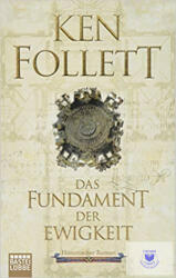Das Fundament der Ewigkeit - Ken Follett, Markus Weber, Dietmar Schmidt, Rainer Schumacher (ISBN: 9783404177707)