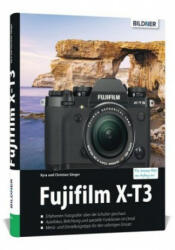 Fujifilm X-T3 - Kyra Sänger, Christian Sänger, Christian Bildner (ISBN: 9783832803223)