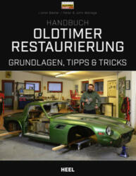 Handbuch Oldtimer-Restaurierung - Lionel Baxter, Peter Wallage, John Wallage (ISBN: 9783958439016)