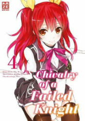 Chivalry of a Failed Knight 04 - Megumu Soramichi, Riku Misora, Martin Bachernegg (ISBN: 9782889511303)