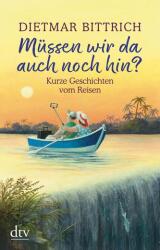 Müssen wir da auch noch hin? (ISBN: 9783423217880)