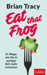 Eat that Frog - Brian Tracy, Nikolas Bertheau (ISBN: 9783869369099)