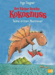 Der kleine Drache Kokosnuss - Seine ersten Abenteuer - Ingo Siegner, Ingo Siegner (ISBN: 9783570175675)