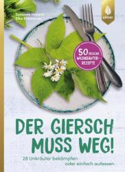 Der Giersch muss weg! - Susanne Hansch, Elke Schwarzer (ISBN: 9783818606473)