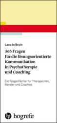 365 Fragen für die lösungsorientierte Kommunikation in Psychotherapie und Coaching - Lara de Bruin (ISBN: 9783801729295)
