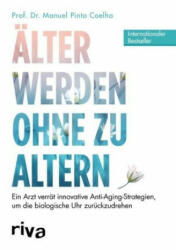 Älter werden ohne zu altern - Manuel Pinto Coelho (ISBN: 9783742307071)