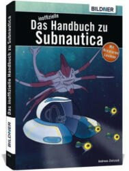Das inoffizielle Handbuch zu Subnautica und Below Zero - Andreas Zintzsch (ISBN: 9783832803360)