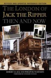 The London of Jack the Ripper Then and Now (ISBN: 9781859838785)