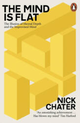 The Mind is Flat - Nick Chater (ISBN: 9780241208779)