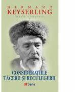 Consideratiile tacerii si reculegerii - Hermann Keyserling (ISBN: 9786069437995)