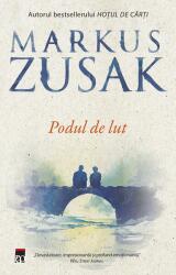 Podul de Lut - Markus Zusak (ISBN: 9786060062066)