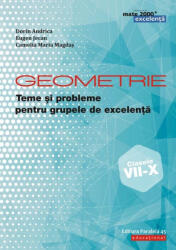 Geometrie. Teme și probleme pentru grupele de excelență. Clasele VII-X (ISBN: 9789734729739)