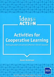 Jason Anderson: Activities for Cooperative Learning: Making groupwork and pairwork effective in the ELT classroom (ISBN: 9783125017344)