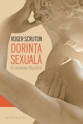 Dorinta sexuala. O cercetare filosofica - Roger Scruton (ISBN: 9789735062330)