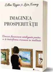 Imaginea prosperitatii - Ellen Rogin si Lisa Kueng (ISBN: 9786069134115)