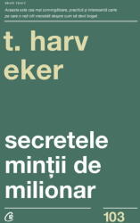 Secretele mintii de milionar. Editia a 4-a - Harv T. Eker (ISBN: 9786064402295)