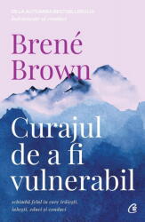 Curajul de a fi vulnerabil. Editia a 2-a - Brene Brown (ISBN: 9786064402349)