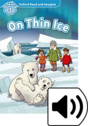 Oxford Read and Imagine: Level 1: On Thin Ice Audio Pack - Paul Shipton (ISBN: 9780194709392)