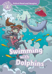 Oxford Read and Imagine: Level 4: Swimming with Dolphins Audio Pack - Paul Shipton (ISBN: 9780194019972)