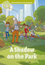 A Shadow on the Park Audio Pack Oxford Read and Imagine Level 3 (ISBN: 9780194736824)