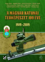 A magyar katonai térképészet 100 éve (2019)