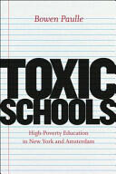 Toxic Schools: High-Poverty Education in New York and Amsterdam (ISBN: 9780226066417)