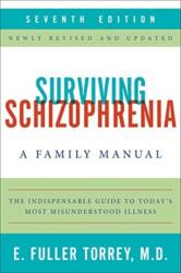 Surviving Schizophrenia - E. Fuller Torrey (ISBN: 9780062880802)