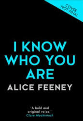 I Know Who You Are - Alice Feeney (ISBN: 9780008236076)