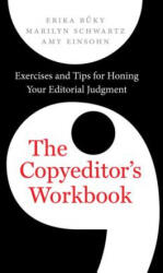 Copyeditor's Workbook - Erika Buky, Marilyn Schwartz, Amy Einsohn (ISBN: 9780520294356)