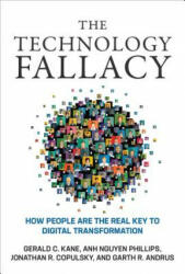 The Technology Fallacy: How People Are the Real Key to Digital Transformation (ISBN: 9780262039680)