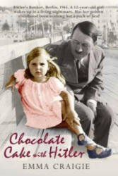 Chocolate Cake with Hitler: A Nazi Childhood - Emma Craigie (2010)