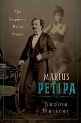 Marius Petipa - Nadine Meisner (ISBN: 9780190659295)