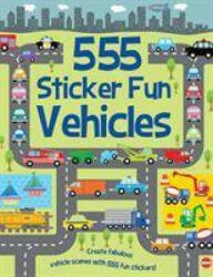 555 Sticker Fun - Vehicles Activity Book - SUSAN MAYES (ISBN: 9781789580440)