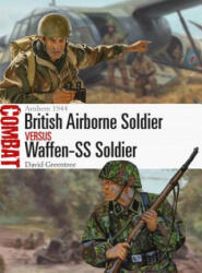 British Airborne Soldier Vs Waffen-SS Soldier: Arnhem 1944 (ISBN: 9781472825704)