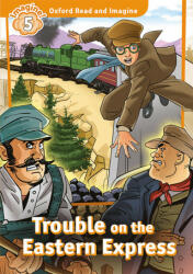 Oxford Read and Imagine: Level 5: Trouble on the Eastern Express Audio Pack - Paul Shipton (ISBN: 9780194737258)