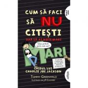 Cum sa faci sa nu citesti, dar sa ai note mari. Ghidul lui Charlie Joe Jackson 2 - Tommy Greenwald (ISBN: 9786067884104)