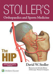 Stoller's Orthopaedics and Sports Medicine: The Hip - David W Stoller (ISBN: 9781496317605)