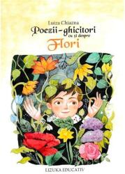 Poezii-ghicitori cu si despre flori - Luiza Chiazna (ISBN: 9786068714448)